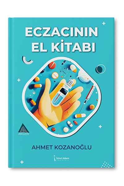 İkinci Adam Yayınları ECZACININ EL KİTABI - AHMET KOZANOĞLU