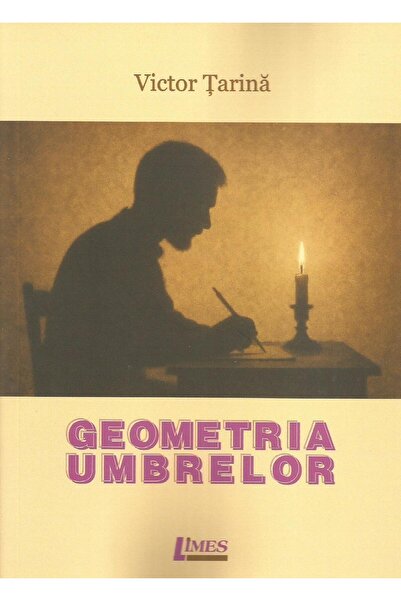 Editura Limes Geometry of shadows, Victor Tarina