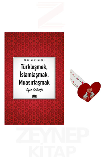 Ema Kitap Türkleşmek, İslamlaşmak, Muasırlaşmak - Ziya Gökalp (Türk Klasikler...