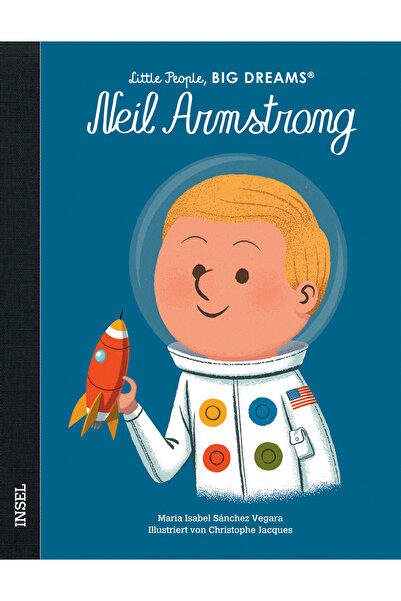 FRANCES LINCOLN Little People, Big Dreams: Neil Armstrong