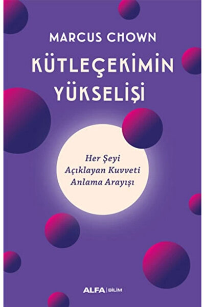 Alfa Yayınları Kütleçekimin Yükselişi Kitabı Marcus Chown Kitapları Debir Yay...