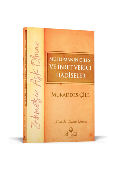 Ahıska Yayınevi Müslümanın Çilesi Ve Ibret Verici Hadiseler & Mukaddes Çile