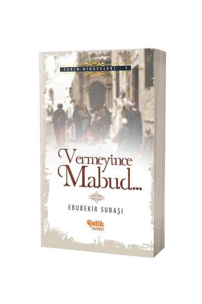 Çelik Yayınevi Vermeyince Mabud