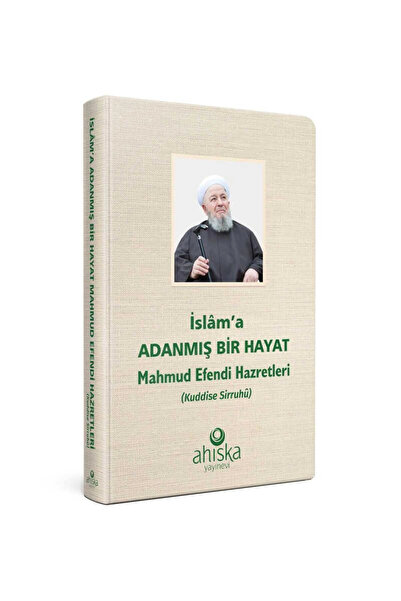 Ahıska Yayınevi İslam'a Adanmış Bir Hayat Mahmud Efendi Hazretleri (Kuddise S...