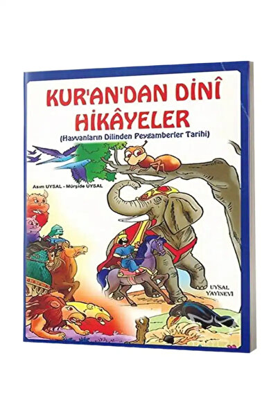 Uysal Yayınevi Kur'an'dan Dini Hikayeler (HAYVANLARIN DİLİNDEN PEYGAMBERLER T...
