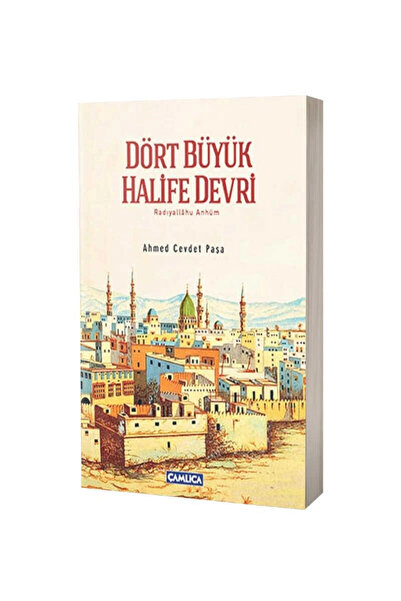 Çamlıca Basım Yayın Dört Büyük Halife Devri - Ahmed Cevdet Paşa -