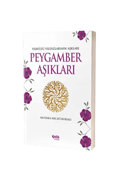 Çelik Yayınevi Peygamber Aşıkları Yeryüzü Yıldızlarının Aşkları / / Mustafa