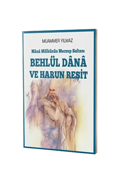 Akıl Fikir Yayınları Mana Mülkünün Meczup Sultanı Behlül Dana ve Harun Reşit