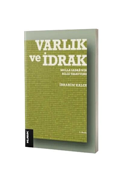 Genel Markalar Varlık Ve Idrak & Molla Sadra'nın Bilgi Tasavvuru