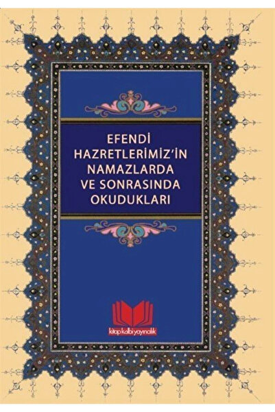 Genel Markalar Efendi Hazretlerimiz'in Namazlarda ve Sonrasında Okudukları