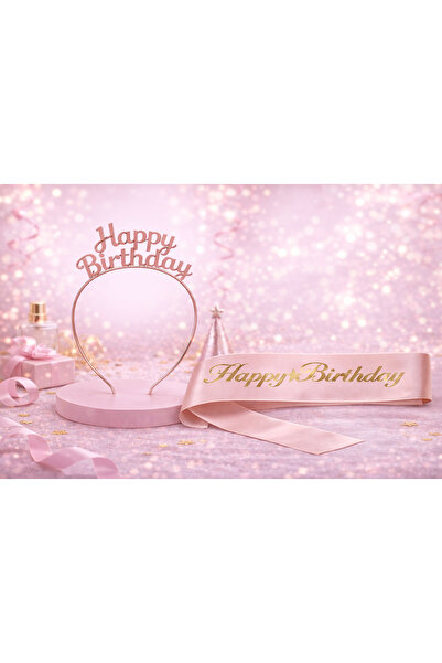 Larenya Happy Birthday Yazılı Metal Taç Ve Kuşak & Pembe Altın Kuşak Rose Taç