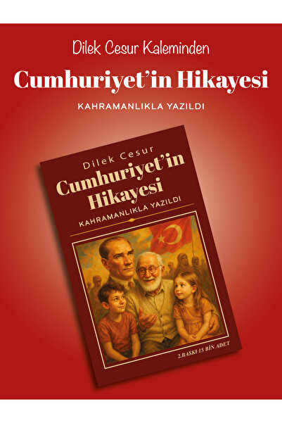 ENDA YAYINCILIK Cumhuriyet'in Hikayesi Kahramanlıkla Yazıldı-Dilek Cesur