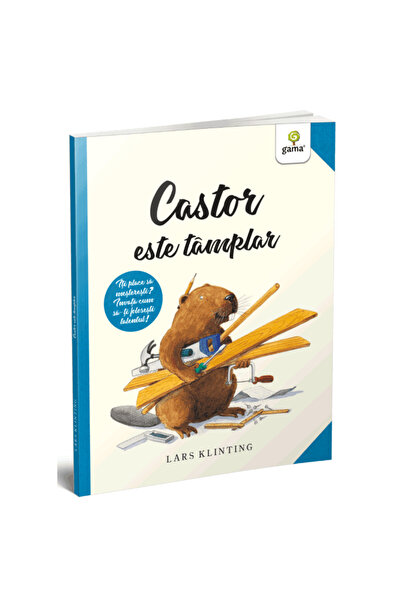 Gama Castorul este tâmplar/ Castorul