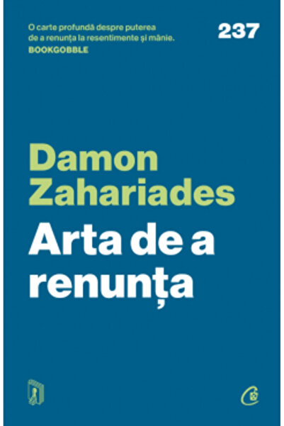 Curtea Veche Publishing The Art of Letting Go, Damon Zahariades