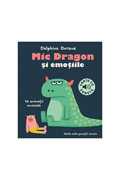 Editura Casa Cărți pentru copii - Micul Dragon și emoții - carte de sunet