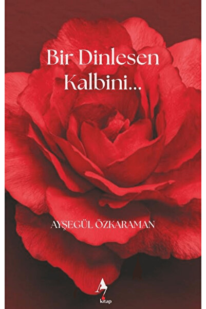 A7 Kitap Bir Dinlesen Kalbini / Ayşegül Özkaraman / / 9786255727169