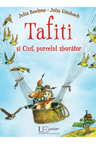 Univers Enciclopedic Junior Tafiti si Ciuf, purcelul zburator