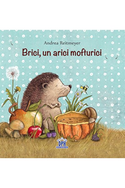 Editura DPH Brici, un arici mofturici