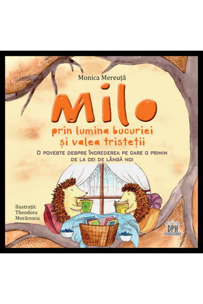 Editura DPH Milo prin lumina bucuriei si valea tristetii