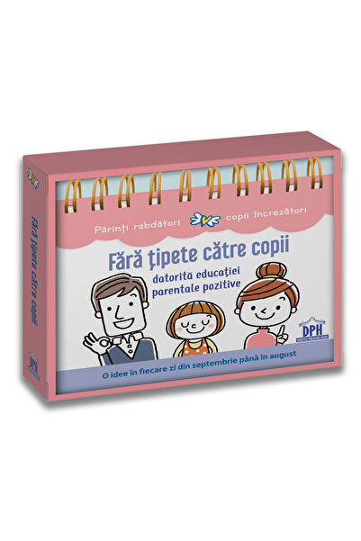 Editura DPH Fara tipete catre copii datorita educatiei parentale pozitive: Ca...