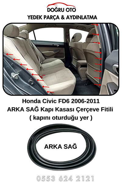 DOĞRU TİCARET AUTO PARTS Honda Civic FD6 Arka Sağ Kapı Kasa Fitili ( Kapının ...