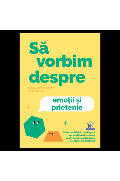 Editura DPH Sa vorbim despre emotii si prietenie