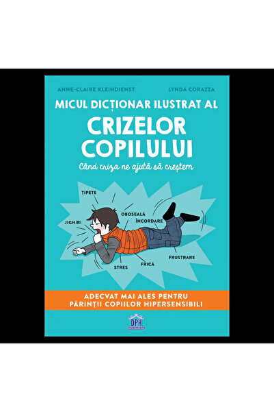 Editura DPH Micul dictionar ilustrat al crizelor copiilor