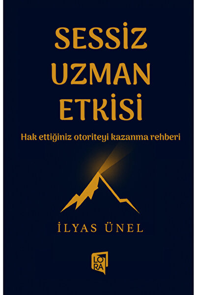 Lora Yayıncılık İlyas Ünel - Sessiz Uzman Etkisi