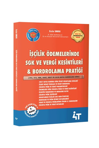 4T YAYINEVİ İşçilik Ödemelerinde Sgk Uygulamaları & Bordrolama Pratiği 5.baskı