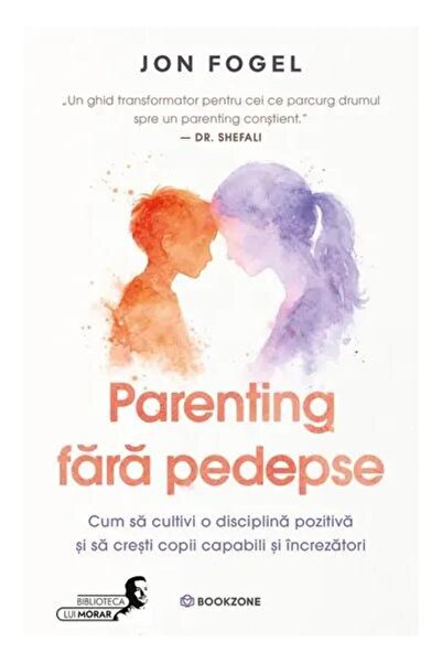 Editura Bookzone Parenting without punishment. How to cultivate discipline