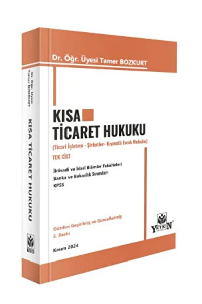 Yetkin Yayınları Kısa Ticaret Hukuku ( Ticari İşletme Hukuku - Şirketler Huku...