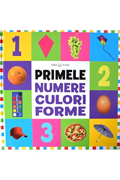 Litera Bebelușul învață. Primele numere, culori, forme
