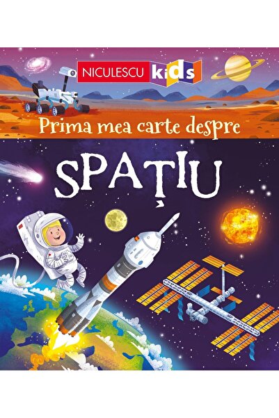 Niculescu Prima mea carte despre spațiu - Emily Bone