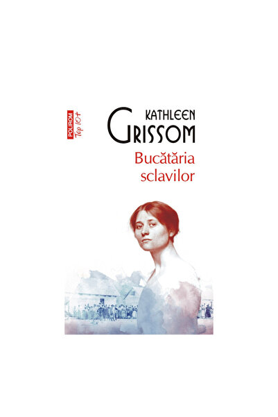 Polirom Slave Kitchen (Top 10+), Kathleen Grissom