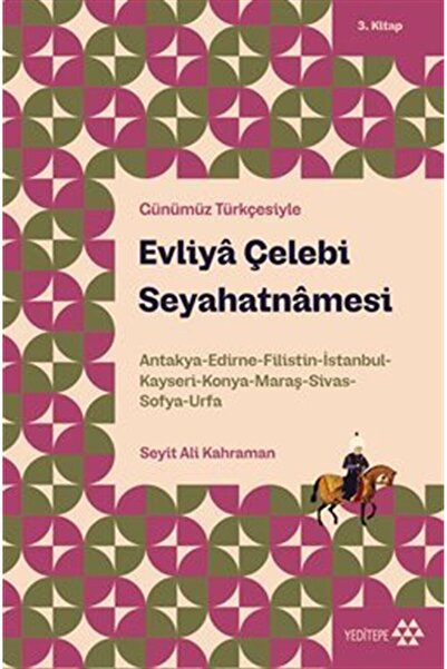 Yeditepe Yayınevi Evliya Çelebi Seyahatnamesi 3. Kitap & Antakya-Edirne-Filis...