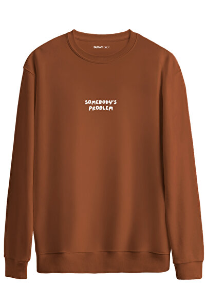 BetterThanCo Somebody's Problem Printed Crew Neck Oversize Sweatshirt
