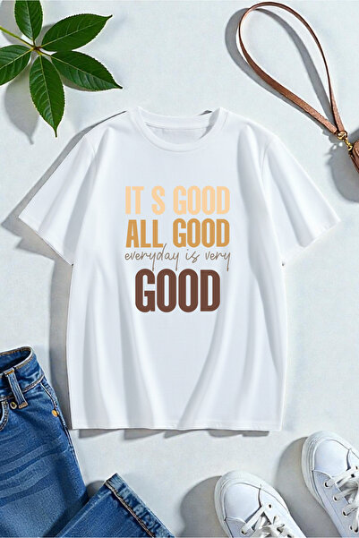 uyguntarz Unisex Its Good All Good Printed Design Tshirt