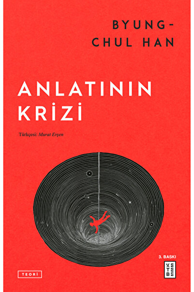 Ketebe Anlatının Krizi Byung-Chul Han