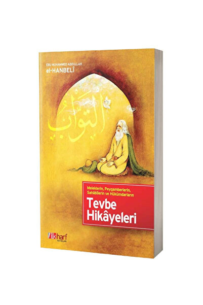 Meleklerin, Peygamberlerin, Sahabilerin Ve Hükümdarların Tevbe Hikayeleri