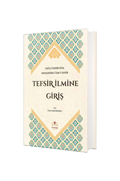 İsmailağa Yayınevi Tefsir Ilmine Giriş / Usul-i Tefsir Veya Mukaddime-i Ilm-i...