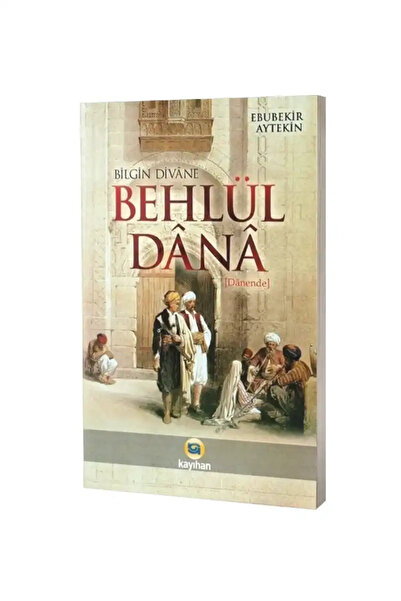 Kayıhan Yayınları Bilgin Divane Behlül Dana