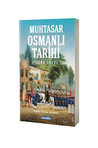 Çamlıca Basım Yayın Muhtasar Osmanlı Tarihi (1299-1922)