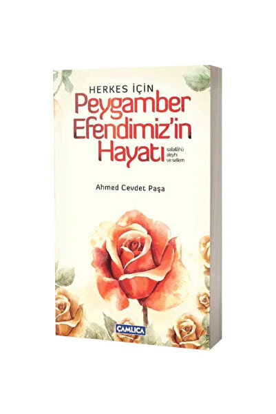 Çamlıca Basım Yayın Herkes Için Peygamber Efendimiz'in Hayatı - Ahmed Cevdet ...