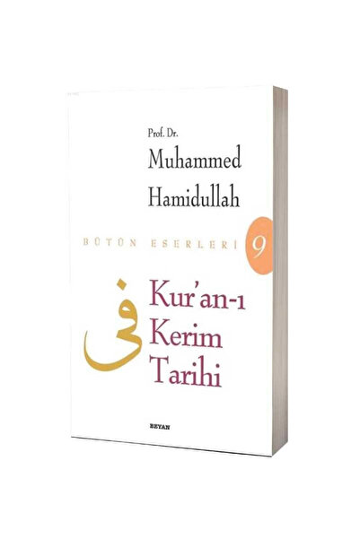 Beyan Yayınları Kur’an ı Kerim Tarihi Bütün Eserleri 9 / / Muhammed Hamidullah