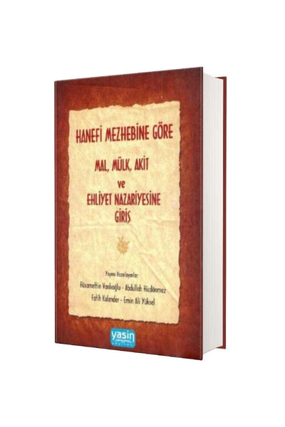 Yasin Yayınevi Hanefi Mezhebine göre Mal-Mülk-Akit ve ehliyet Nazariyesine Giriş