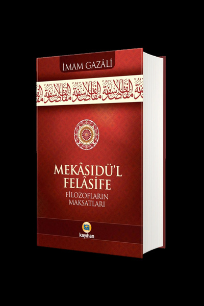 Kayıhan Yayınları Mekasıdü'l-Felasife & Filozofların Maksatları