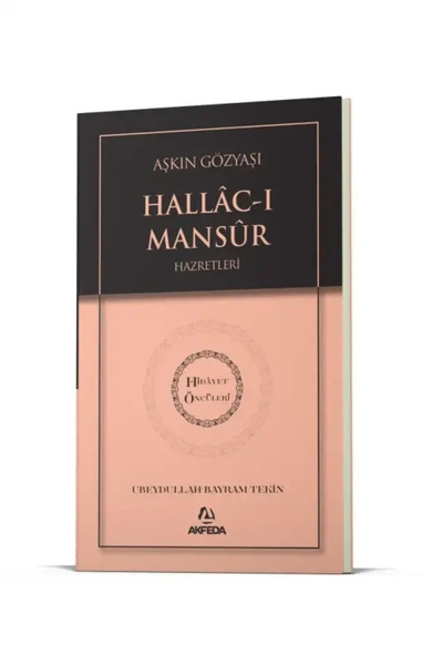 Ahıska Yayınevi Aşkın Gözyaşı Hallacı Mansur Hz. - Hidayet Öncüleri 6