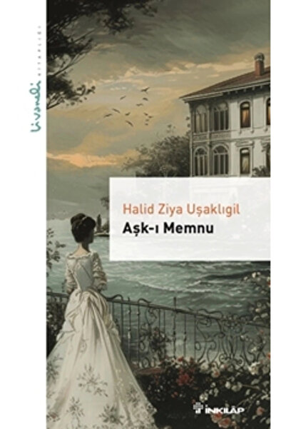 İnkılap Kitabevi Aşk-ı Memnu - Livaneli Kitaplığı Halid Ziya Uşaklıgil Kitabı...