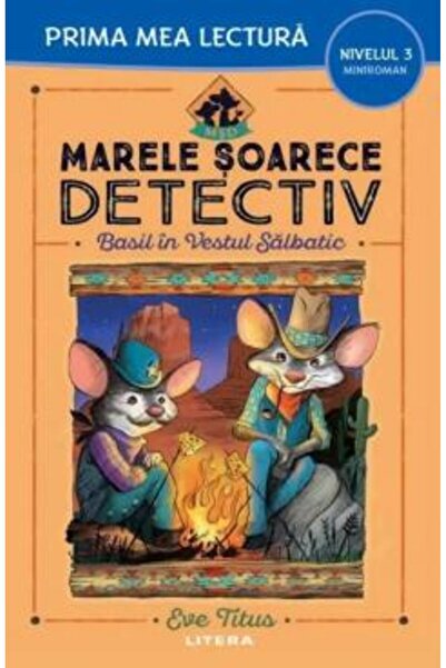 Litera Marele detectiv de șoareci. Basil în Vestul Sălbatic, Eve Titus
