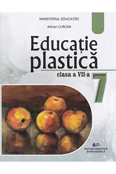 Didactica si Pedagogica Manual de Educație Plastică pentru clasa a VII-a Ediț...